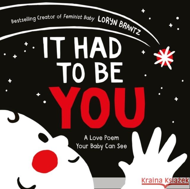It Had to Be You: A High Contrast Book For Newborns Loryn Brantz 9780063086333 HarperCollins Publishers Inc