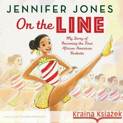 On the Line: My Story of Becoming the First African American Rockette Jennifer Jones Robert Pau 9780063087064 HarperCollins