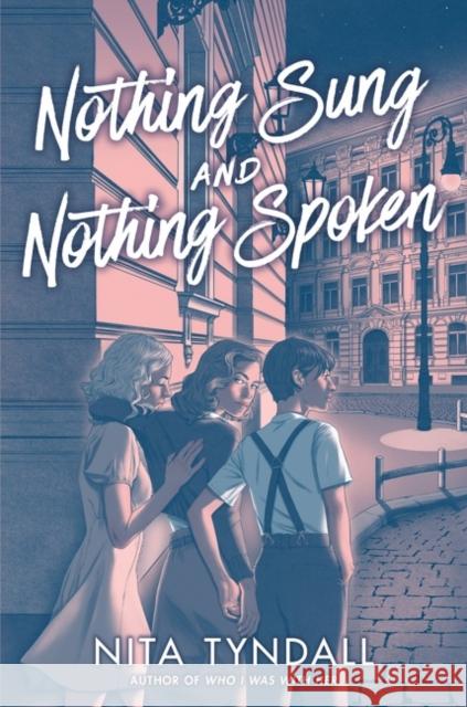 Nothing Sung and Nothing Spoken Nita Tyndall 9780063087446 HarperCollins Publishers Inc