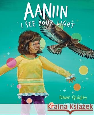 Aaniin: I See Your Light Dawn Quigley Nanibah Chacon 9780063088634
