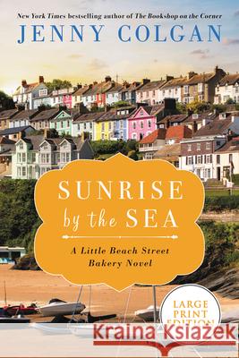 Sunrise by the Sea: A Little Beach Street Bakery Novel Colgan, Jenny 9780063090408 HarperLuxe