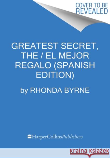 Greatest Secret, the  El Secreto Más Grande (Spanish Edition) Byrne, Rhonda 9780063090989