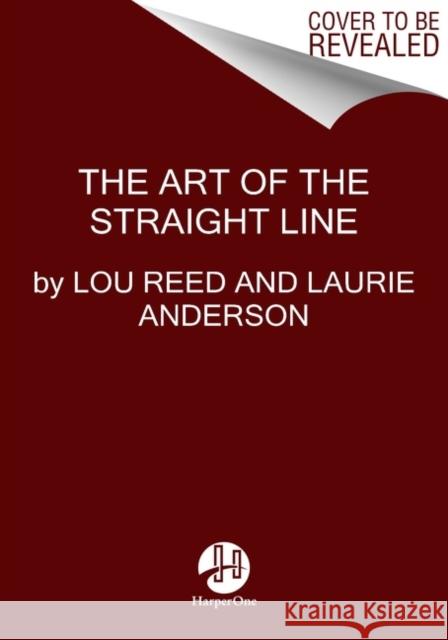 The Art of the Straight Line: My Tai Chi Laurie Anderson 9780063093539