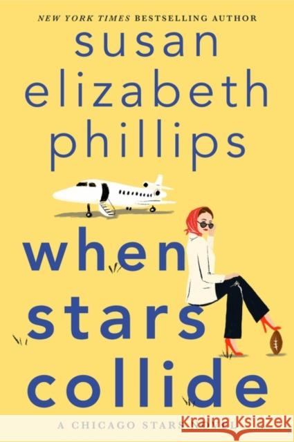 When Stars Collide: A Chicago Stars Novel Susan Elizabeth Phillips 9780063094376