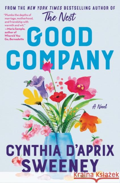 Good Company: A Novel Cynthia D'Aprix Sweeney 9780063094413