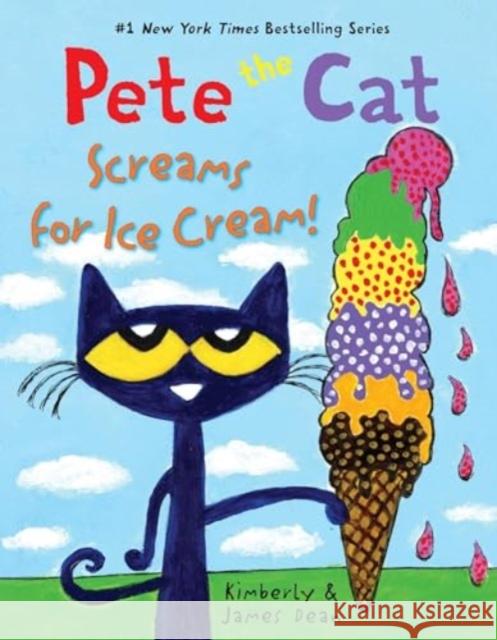 Pete the Cat Screams for Ice Cream! James Dean James Dean Kimberly Dean 9780063095953 HarperCollins