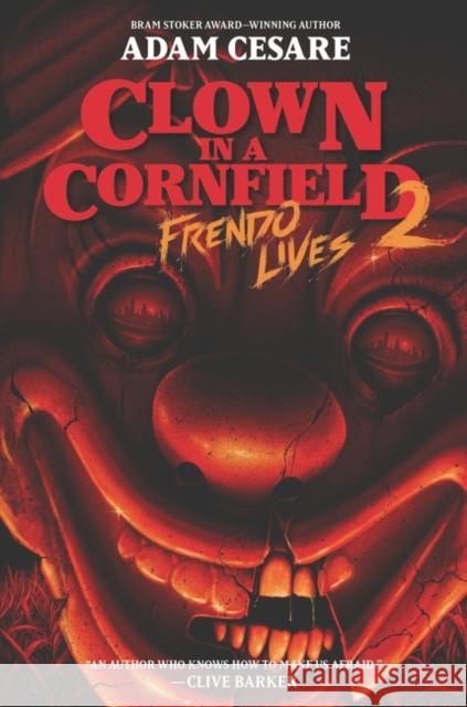 Clown in a Cornfield 2: Frendo Lives CESARE  ADAM 9780063096912 HarperCollins Publishers Inc