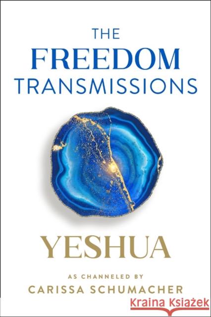 The Freedom Transmissions: A Pathway to Peace Carissa Schumacher 9780063098565