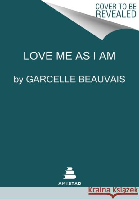 Love Me as I Am: My Journey from Haiti to Hollywood to Happiness Garcelle Beauvais 9780063099593