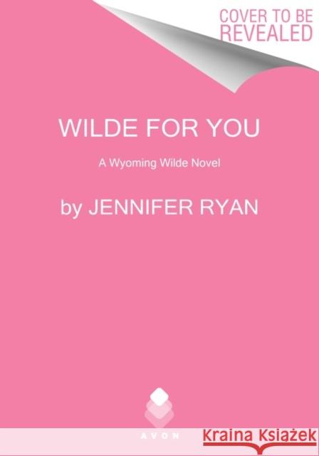 Chase Wilde Comes Home: A Wyoming Wilde Novel Jennifer Ryan 9780063111400 Avon Books