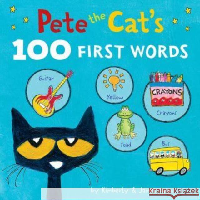 Pete the Cat’s 100 First Words Board Book Kimberly Dean 9780063111530 HarperCollins Publishers Inc
