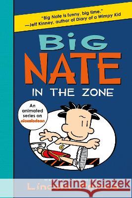 Big Nate: In the Zone Lincoln Peirce Lincoln Peirce 9780063114074 HarperCollins