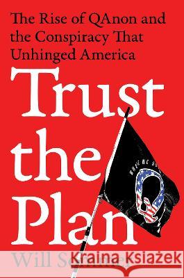 Trust the Plan: The Rise of Qanon and the Conspiracy That Unhinged America Will Sommer 9780063114494 Harper Paperbacks