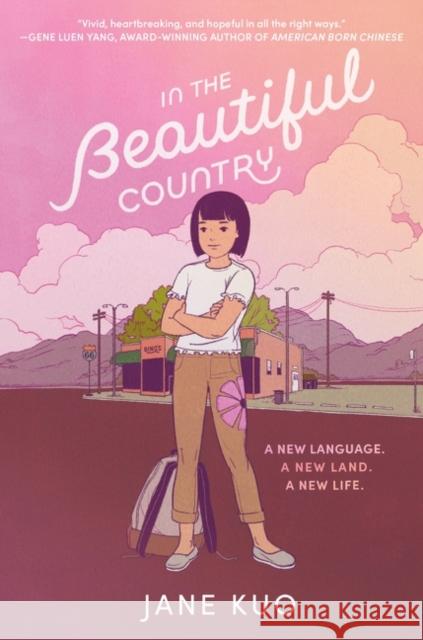 In the Beautiful Country Jane Kuo 9780063118980 Quill Tree Books