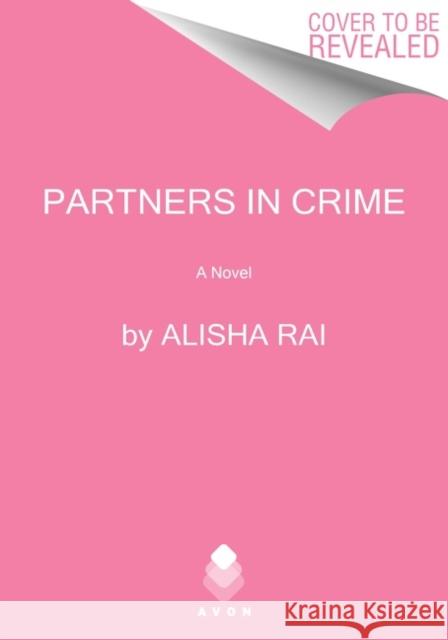 Partners in Crime Rai, Alisha 9780063119468 HarperCollins Publishers Inc