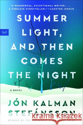 Summer Light, and Then Comes the Night Jon Kalman Stefansson Philip Roughton 9780063136489 Harpervia