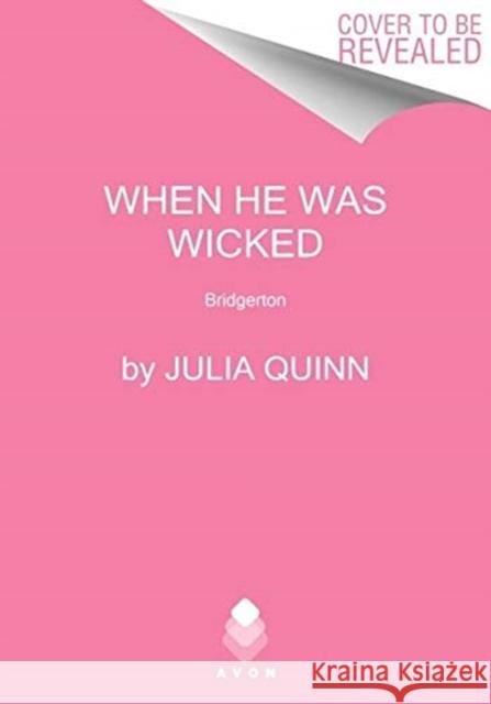 When He Was Wicked: Bridgerton Julia Quinn 9780063141285 HarperCollins