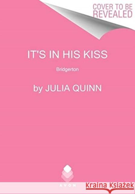 It's in His Kiss: Bridgerton Julia Quinn 9780063141292 HarperCollins