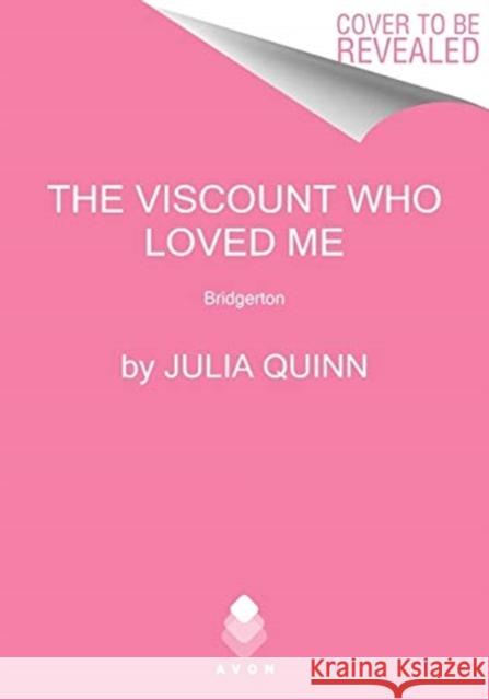 The Viscount Who Loved Me: Bridgerton Julia Quinn 9780063141322 HarperCollins