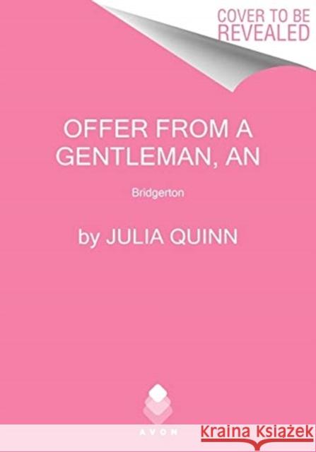 An Offer from a Gentleman: Bridgerton Julia Quinn 9780063141339 HarperCollins