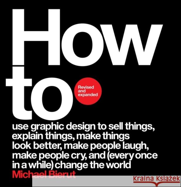 How to Revised and Expanded Edition Michael Bierut 9780063141575