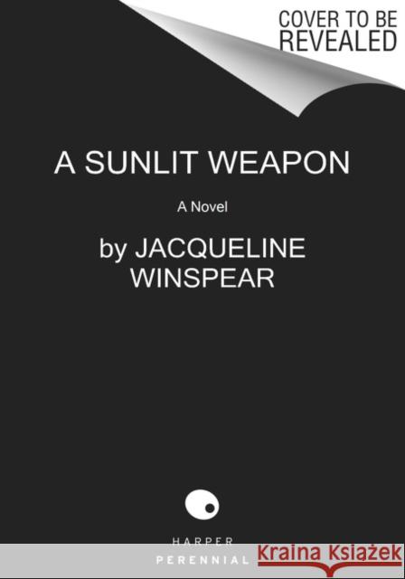 A Sunlit Weapon: A Novel Jacqueline Winspear 9780063142275 HarperCollins