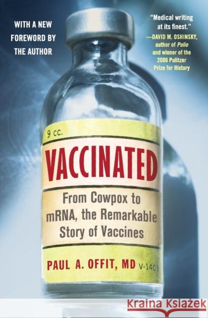 Vaccinated: From Cowpox to Mrna, the Remarkable Story of Vaccines Paul A. Offit 9780063157613 HarperCollins
