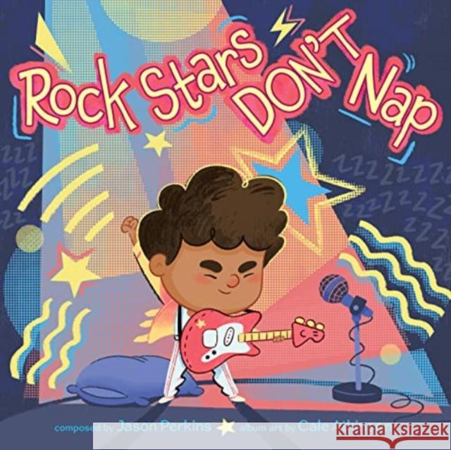 Rock Stars Don’t Nap Jason Perkins 9780063158429 HarperCollins Publishers Inc