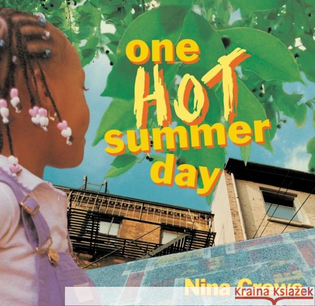One Hot Summer Day Nina Crews Nina Crews 9780063204027 Greenwillow Books