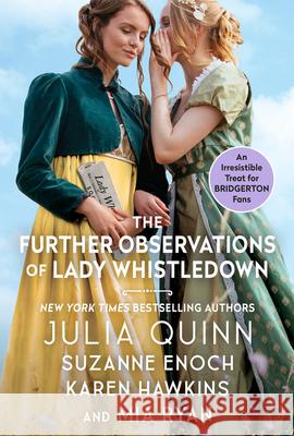 The Further Observations of Lady Whistledown Julia Quinn Suzanne Enoch Karen Hawkins 9780063204515 HarperLuxe