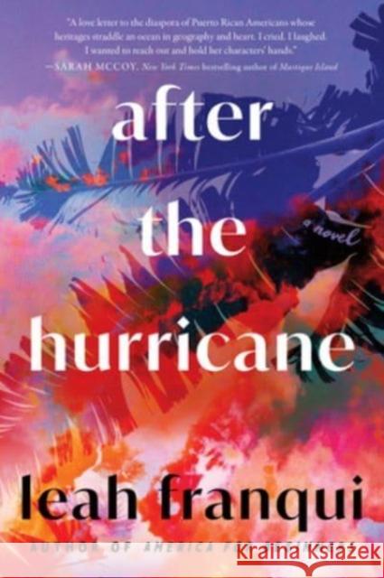 After the Hurricane: A Novel Leah Franqui 9780063204607 William Morrow & Company