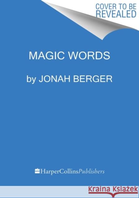 Magic Words Jonah Berger 9780063204935
