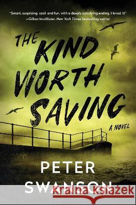 The Kind Worth Saving Peter Swanson 9780063204997 William Morrow & Company