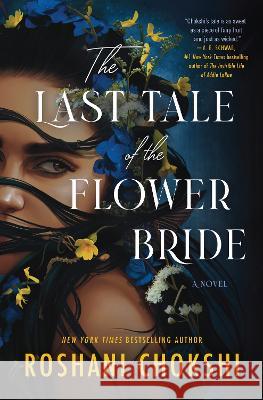 The Last Tale of the Flower Bride Roshani Chokshi 9780063206502 William Morrow & Company