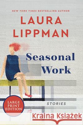 Seasonal Work: Stories Laura Lippman 9780063210950