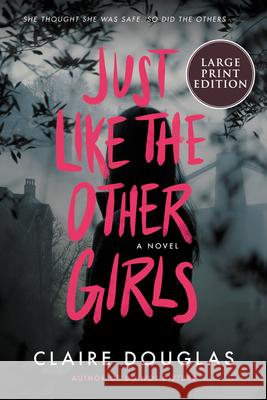 Just Like the Other Girls Claire Douglas 9780063211056 HarperLuxe