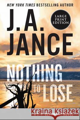 Nothing to Lose: A J.P. Beaumont Novel Jance, J. A. 9780063211254