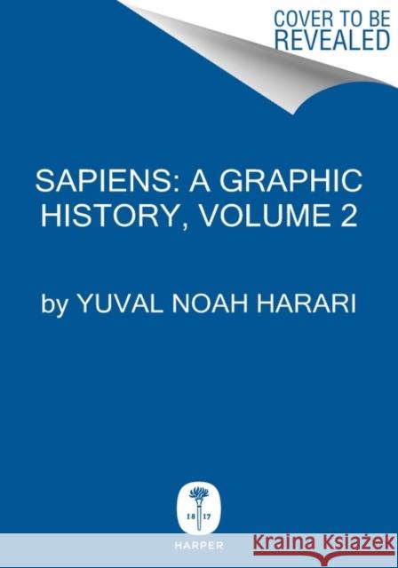 Sapiens: A Graphic History, Volume 2: The Pillars of Civilization Harari, Yuval Noah 9780063212220 Harper