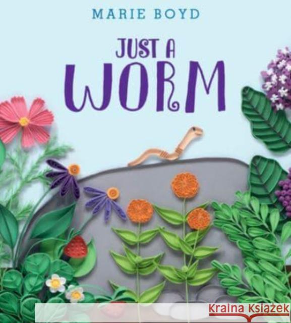 Just a Worm Marie Boyd 9780063212565 HarperCollins Publishers Inc