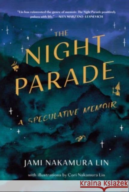 The Night Parade: A Speculative Memoir Jami Nakamura Lin 9780063213234 HarperCollins