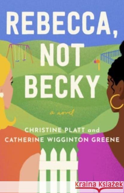 Rebecca, Not Becky: A Novel Christine Platt Catherine Wigginton Greene 9780063213593 Amistad Press