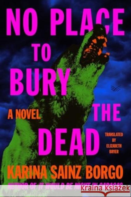 No Place to Bury the Dead: A Novel Karina Sainz Borgo 9780063213876 HarperCollins Publishers Inc