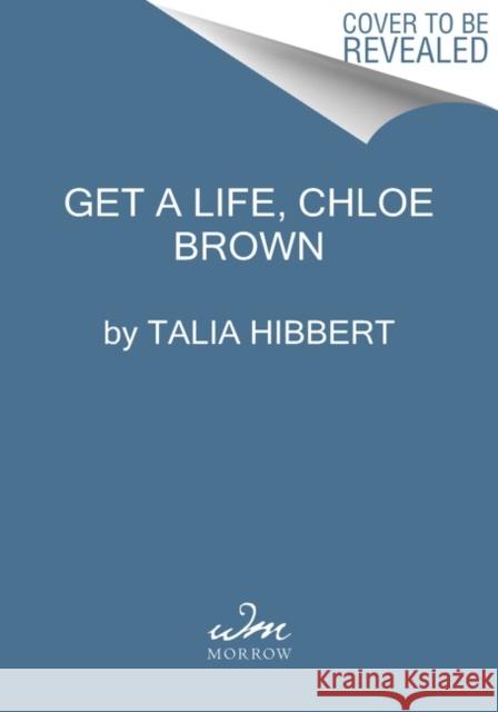 Get a Life, Chloe Brown Talia Hibbert 9780063215375 William Morrow & Company