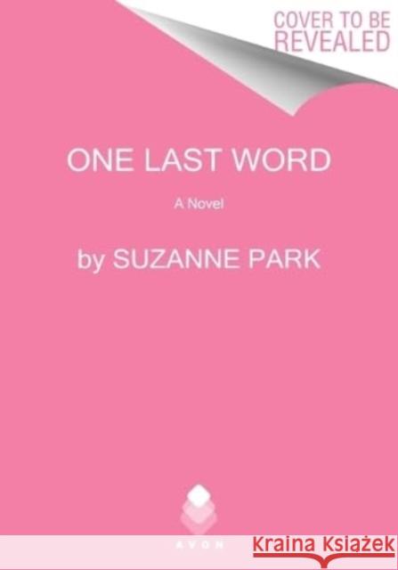 One Last Word: A Novel Suzanne Park 9780063216099 HarperCollins Publishers Inc