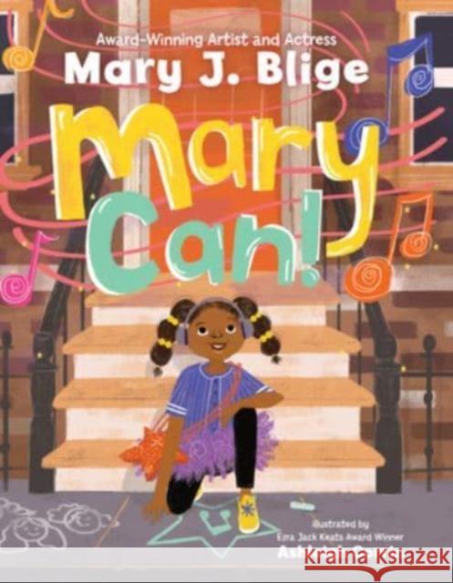 Mary Can! Mary J. Blige Ashleigh Corrin 9780063216396 HarperCollins