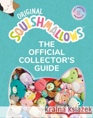 Squishmallows: The Official Collector's Guide Bernie Collins 9780063219656 HarperCollins