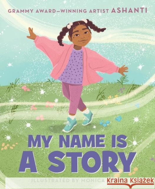 My Name Is a Story: An Empowering First Day of School Book for Kids Ashanti 9780063222366