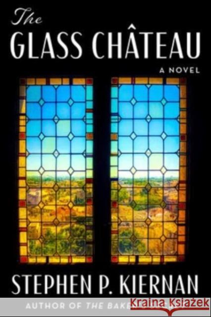 The Glass Château Kiernan, Stephen P. 9780063227316 William Morrow & Company