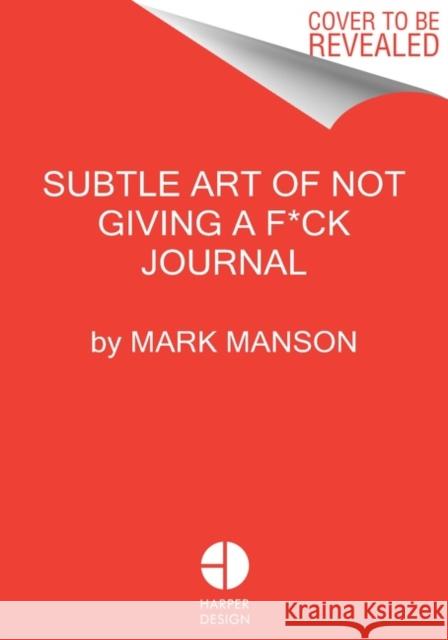 The Subtle Art of Not Giving a F*ck Journal Manson, Mark 9780063228252