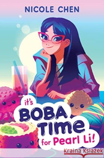 It's Boba Time for Pearl Li! Nicole Chen 9780063228610 Quill Tree Books